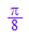 PI/8